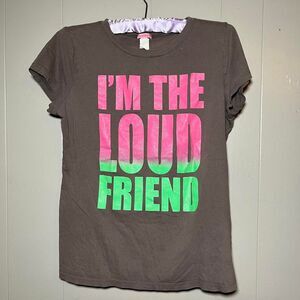 Ransom Y2K Funny Top Im the Loud Friend Party Graphic Tee Gift Pop Womens M/L